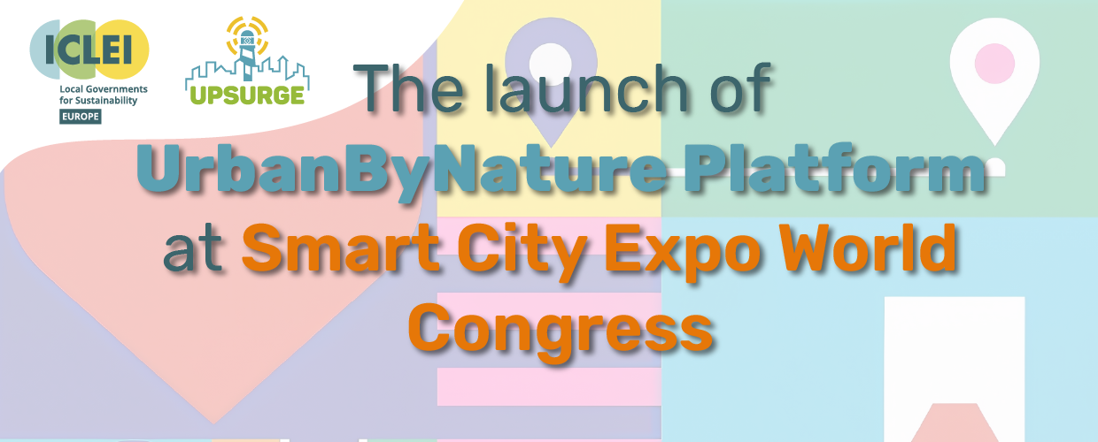 UPSURGE supports the launch of UrbanByNature Platform at Smart City Expo